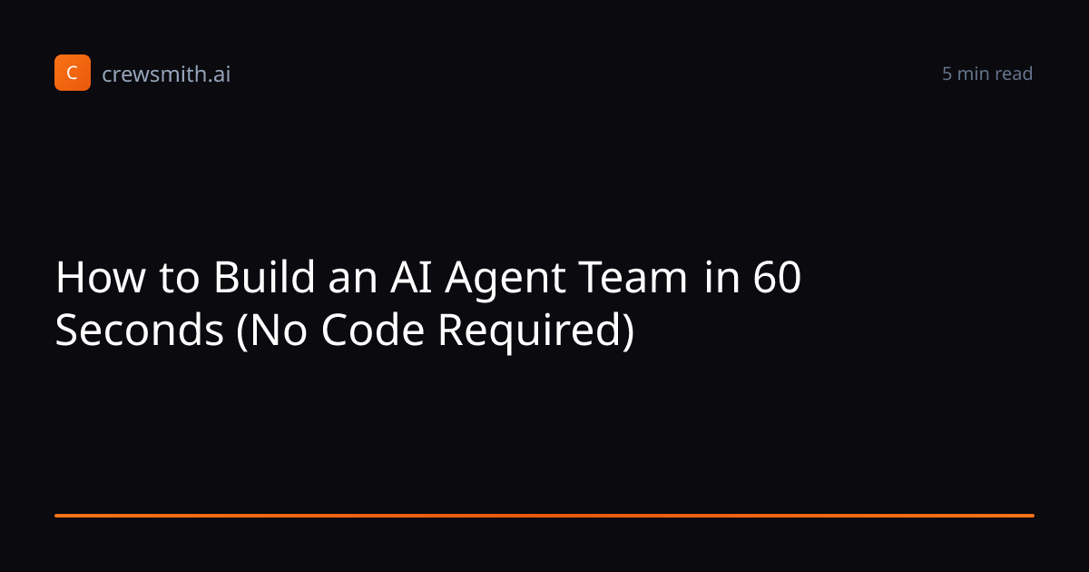 How to Build an AI Agent Team in 60 Seconds (No Code Required ...